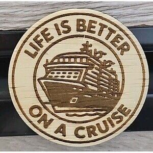 Life Is Better On A Cruise 2.5in Wooden Laser Engraved Fridge Magnet